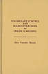 Vocabulary control and search strategies in online... de Alice Yanosko Chamis