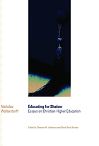 Educating for shalom : essays on Christian higher education