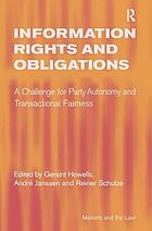 Information rights and obligations : a challenge for party autonomy and transactional fairness