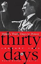 Hitler's thirty days to power : January 1933