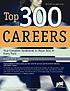 Top 300 careers : your complete guidebook to major... by  United States. Department of Labor. 