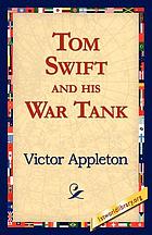 Tom Swift and his war tank, or, Doing his bit for Uncle Sam