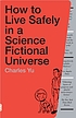 How to live safely in a science fictional universe 著者：  Charles Yu 