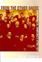 From the other shore : Russian social democracy after 1921