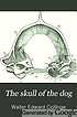 The skull of the dog; a manual for students with... von Walter Edward Collinge