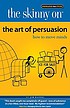 The skinny on the art of persuasion : how to move... by  Jim Randel 