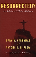 Resurrected? : an atheist and theist dialogue