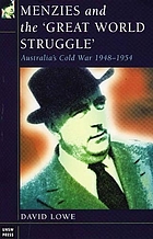Menzies and the 'great world struggle' : Australia's Cold War, 1948-1954