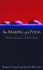 The making of a poem : a Norton anthology of poetic forms