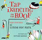Tap dancing on the roof : sijo (poems)