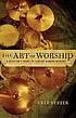 The art of worship : a musician's guide to leading modern worship