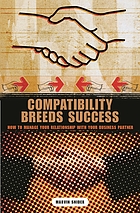 Compatibility breeds success : how to manage your relationship with your business partner