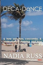 Deca-dance : & how swindlers, coxcombs, & sexists failed America and how to break through & be happy