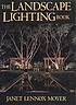 Landscape Lighting Book. de Janet Lennox Moyer