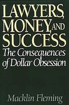 Lawyers, money, and success : the consequences of dollar obsession