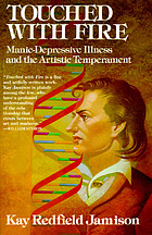 Touched with fire : manic-depressive illness and the artistic temperament