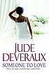 Someone to love 著者： Jude Deveraux