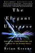 The elegant universe : superstrings, hidden dimensions,... 著者： B Greene