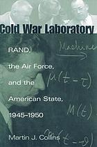 Cold War laboratory : RAND, the Air Force, and the American state, 1945-1950