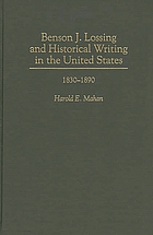 Benson J. Lossing and historical writing in the United States : 1830-1890