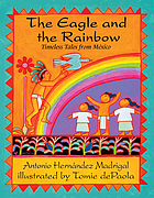 The eagle and the rainbow : timeless tales from Mexico