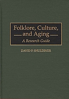 Folklore, culture, and aging : a research guide