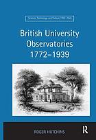 British university observatories : 1772-1939