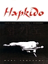 Hapkido : traditions, philosophy, technique =... by  Marc Tedeschi 