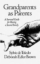Grandparents as parents : a survival guide for raising a second family