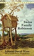 The Swiss family Robinson door Johann David Wyss