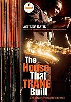 The house that Trane built : the story of Impulse Records