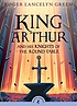 King Arthur and his knights of the Round Table door Roger Lancelyn Green