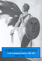 Marketing Marianne : French propaganda in America, 1900-1940
