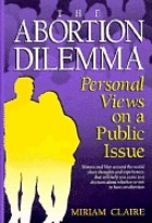 The abortion dilemma : personal views on a public issue
