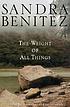 The weight of all things 著者：  Sandra Benítez 