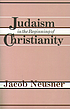 Judaism in the beginning of Christianity by  Jacob Neusner 