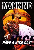 Mankind, have a nice day! : a tale of blood and sweatsocks