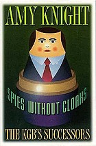 Spies without cloaks : the KGB's successors
