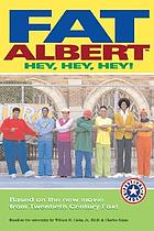 Fat Albert. Hey, hey, hey