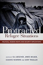 Protracted refugee situations : political, human rights and security implications