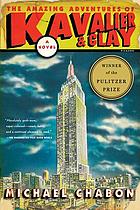 The amazing adventures of Kavalier and Clay : a novel
