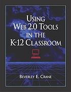 Using WEB 2.0 tools in the K-12 classroom