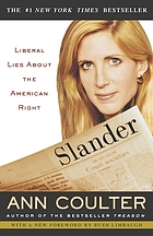 Slander : liberal lies about the American right