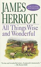 All things wise and wonderful