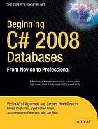Beginning C# 2008 databases : from novice to professional