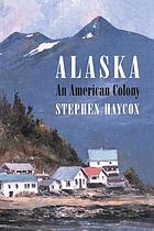 Alaska : an American colony