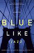 Blue like jazz : nonreligious thoughts on Christian spirituality