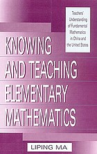 Knowing and teaching elementary mathematics : teachers' understanding of fundamental mathematics in China and the United States