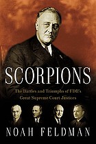 Scorpions : the battles and triumphs of FDR's great Supreme Court justices