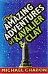 The amazing adventures of Kavalier & Clay : a... 著者： Michael Chabon